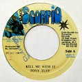 Tony Tuff : Kill Me With It | Collector / Original press  |  Collectors