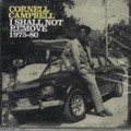 Cornell Campbell : I Shall Not Remove 1975 - 1980 | CD  |  Oldies / Classics