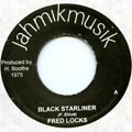 Fred Locks : Black Starliner Fred Locks : Black Starliner | Single / 7inch / 45T | Oldies / Classics