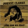 Johnny Clarke : Jah Jah We Pray | LP / 33T  |  Oldies / Classics