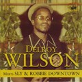 Delroy Wilson : Meets Sly & Robbie Downtown