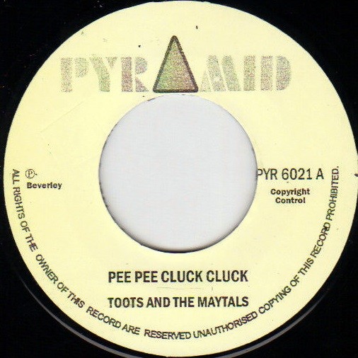 Toots & The Maytals : Pee Pee Cluck Cluck | Single / 7inch / 45T  |  Oldies / Classics