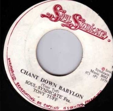 Soul Syndicate Feat Tony Tuff : Chant Down Babylon | Single / 7inch / 45T  |  Oldies / Classics