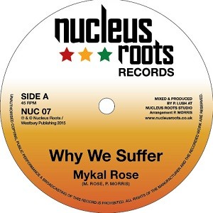 Mykal Rose : Why We Suffer | Single / 7inch / 45T  |  UK