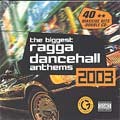 Various : The Biggest Ragga Dancehall Anthems 2003 | CD  |  Dancehall / Nu-roots