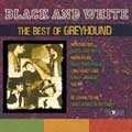 Greyhound : Black And White ( The Best Of) | CD  |  Oldies / Classics