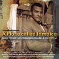 Various : A Place Called Jamaica Part 2 Various : A Place Called Jamaica Part 2 | CD | Oldies / Classics
