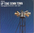 Various : Up Tone Down Town | CD  |  UK