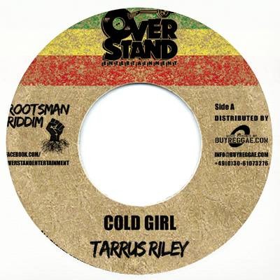 Tarrus Riley : Cold Girl | Single / 7inch / 45T  |  Dancehall / Nu-roots