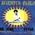 Augustus Pablo : In Fine Style : Original Rockers 7 Inch And 12 Inch Selection 1973-79 | LP / 33T  |  Dub