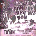 Toyan : How The West Was Won