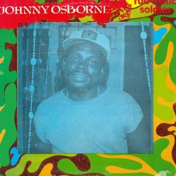 Johnny Osbourne : Rub A Dub Soldier | LP / 33T  |  Collectors
