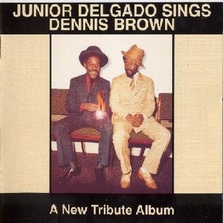 Junior Delgado : Sings Dennis Brown - A New Tribute Album | LP / 33T  |  Collectors