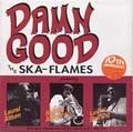 Ska Flames : Damn Good | LP / 33T  |  Oldies / Classics