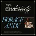 Horace Andy : Exclusively Horace Andy : Exclusively | LP / 33T | Oldies / Classics