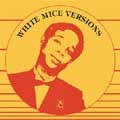 White Mice : Versions | LP / 33T  |  Dancehall / Nu-roots