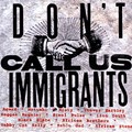 Various : Don't Call Us Immigrants | LP / 33T  |  Oldies / Classics