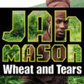 Jah Mason : Wheat & Tears | LP / 33T  |  Dancehall / Nu-roots