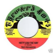 True Persuaders : Natty Lead The Way | Single / 7inch / 45T  |  Oldies / Classics