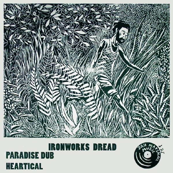 Ironworks Dread : Paradise Dub | Maxis / 12inch / 10inch  |  UK