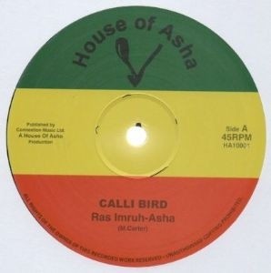 Ras Imru Asha : Calli Bird | Maxis / 12inch / 10inch  |  UK