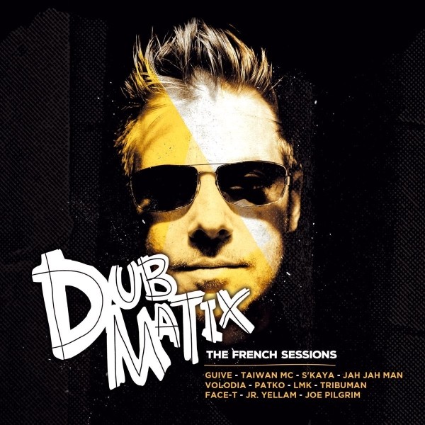 Dubmatix : The French Sessions | LP / 33T  |  Dancehall / Nu-roots