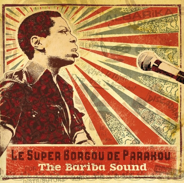 Orchestre Super Borgou De Parakou : The Bariba Sound 1970-1976 | LP / 33T  |  Afro / Funk / Latin