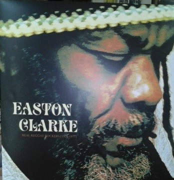 Easton Clarke : Real Reggae Rockers ( 1976-1977 ) | LP / 33T  |  Oldies / Classics