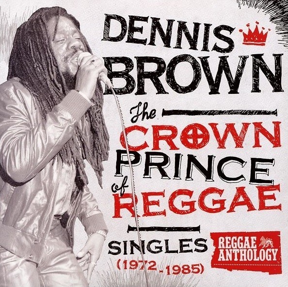 Dennis Brown : The Crown Prince Of Reggae - Singles ( 1972-1985 ) | LP / 33T  |  Oldies / Classics