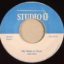 John Holt : My Heart Is Gone John Holt : My Heart Is Gone | Single / 7inch / 45T | Oldies / Classics