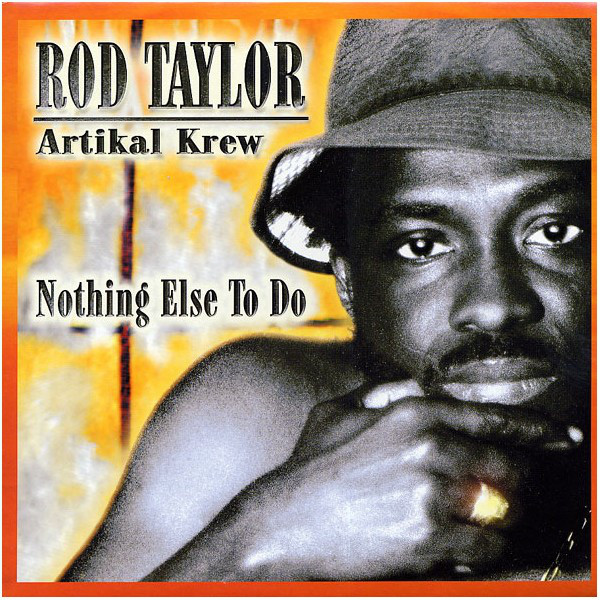 Rod Taylor And Artikal Crew : Nothing Else To Do | LP / 33T  |  UK