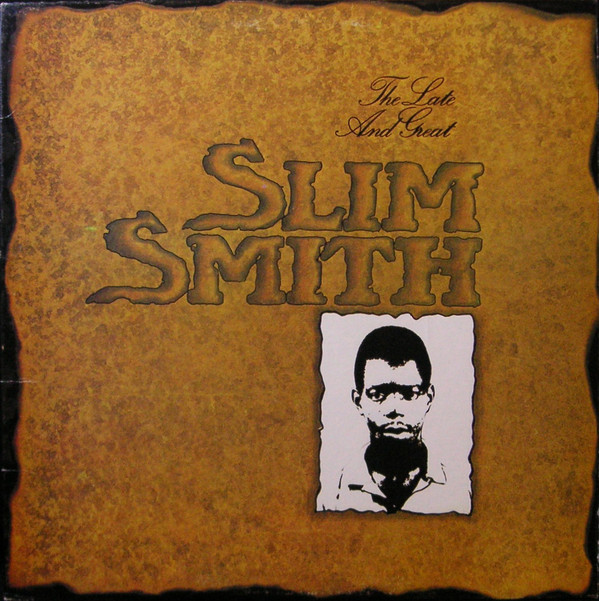 Slim Smith : The Late And Great Slim Smith | LP / 33T  |  Oldies / Classics