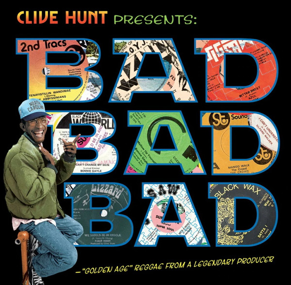 CliveHunt : Bad Bad Bad (Golden Age Reggae From A Legendary Producer) | LP / 33T  |  Oldies / Classics