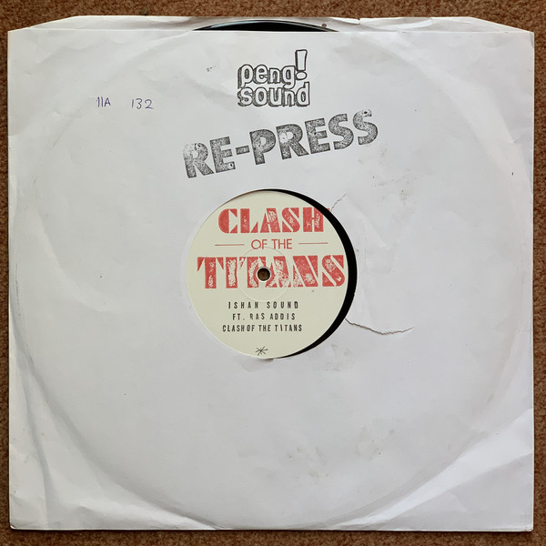 Ishan Sound Ft. Ras Addis : Clash Of The Titans (Kahn Remix / Hodge Remix) | Maxis / 12inch / 10inch  |  UK