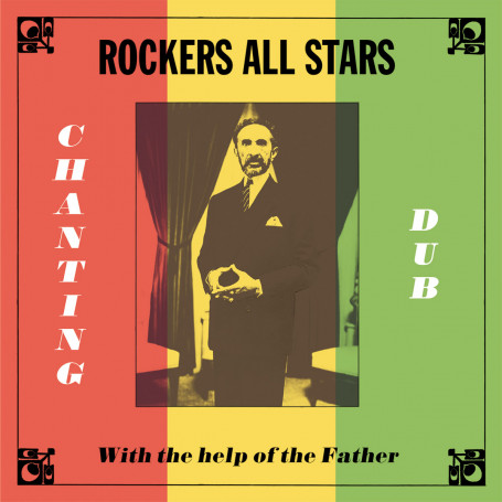 Rockers All Stars : Chanting Dub With The Help Of The Father