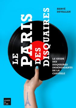 Herve Devallan : Le Paris Des Disquaires | Magazine  |  Various
