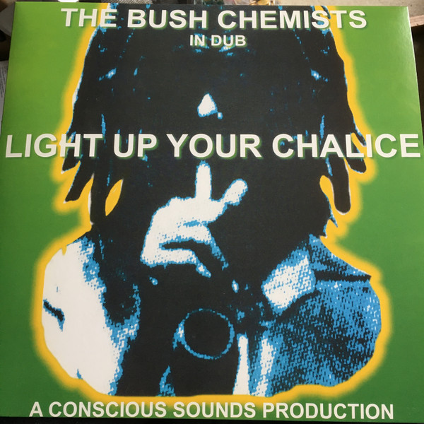 The Bush Chemists : Light Up Your Chalice