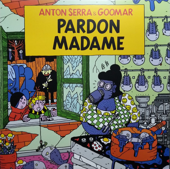 Anton Serra & Goomar : Pardon Madame | LP / 33T  |  Ragga-HipHop