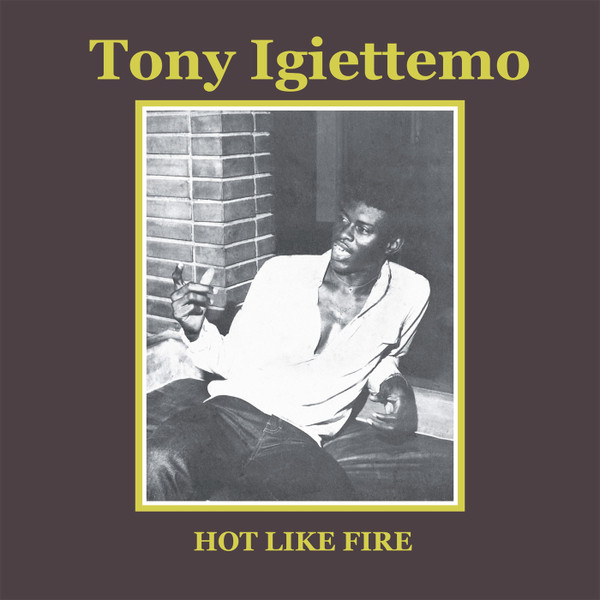 Tony Igiettemo : Hot Like Fire | LP / 33T  |  Afro / Funk / Latin