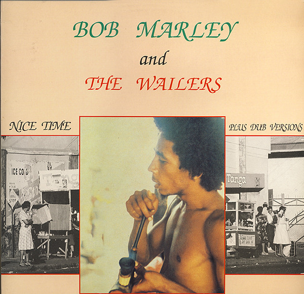 Bob Marley And The Wailers : Nice Time (Plus Dub Versions)