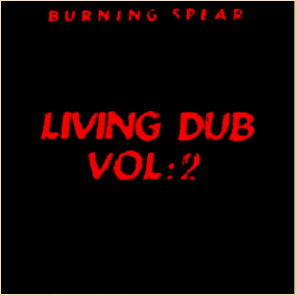 Living Dub Volume 2 : Burning Spear | LP / 33T  |  Oldies / Classics