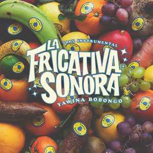 La Fricativa Sonora : Yawina Bobongo | LP / 33T  |  Ska / Rocksteady / Revive