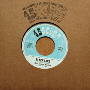 Dub Across Borders : Black Lake | Single / 7inch / 45T  |  UK
