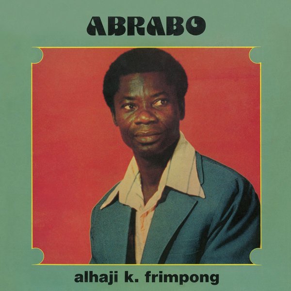 Alhaji K Frimpong : Abrado | LP / 33T  |  Afro / Funk / Latin