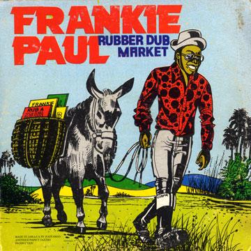 Rubber Dub Market : Frankie Paul