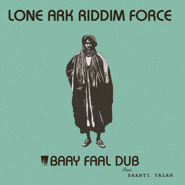 Baay Faal Dub : Lone Ark Riddim Force | LP / 33T  |  Dancehall / Nu-roots