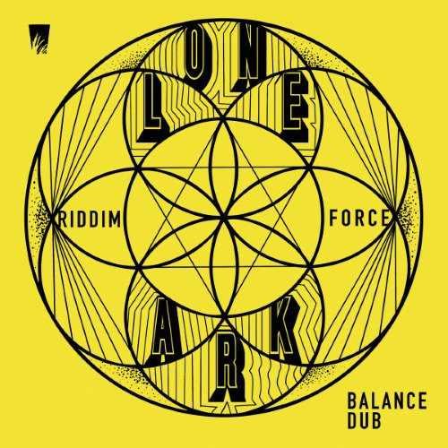 Lone Ark Riddim Force feat. Ras Tweed : Balance Dub | LP / 33T  |  Dancehall / Nu-roots