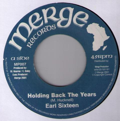 Earl Sixteen : Holding Back The Years | Single / 7inch / 45T  |  Oldies / Classics