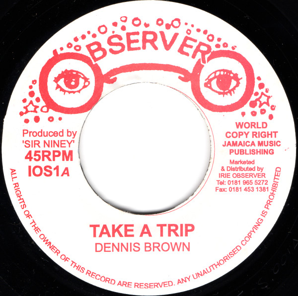 Dennis Brown : Take A Trip | Single / 7inch / 45T  |  Dancehall / Nu-roots