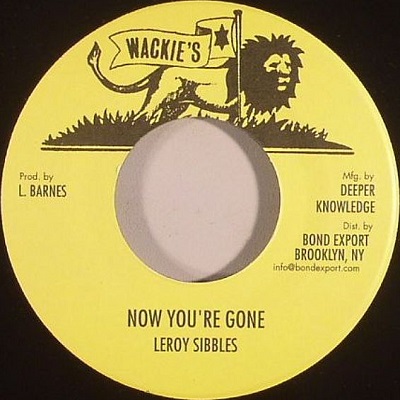 Leroy Sibbles : Now You're Gone